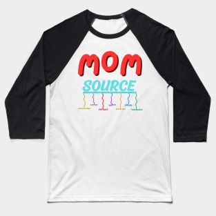 Mom Source Tenderness Power Protection Safety Patience Support Fulfillment Baseball T-Shirt